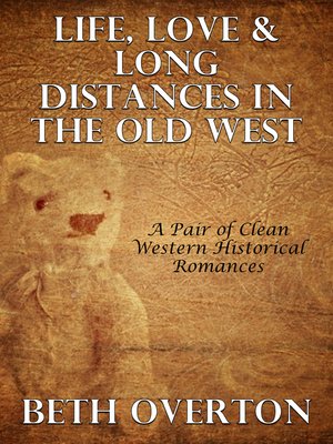 cover image of Life, Love & Long Distances In the Old West